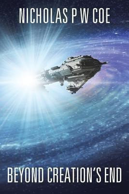 Beyond Creation's End(English, Paperback, Coe Nicholas P W)