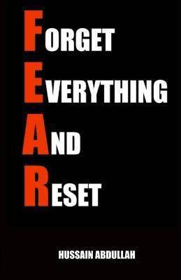 F.E.A.R. (Forget Everything And Reset)(English, Paperback, Abdullah Hussain)