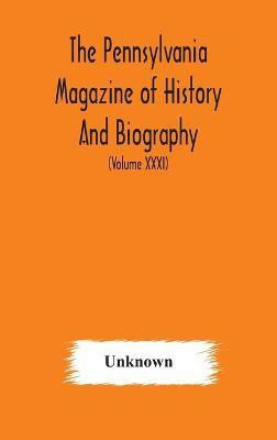The Pennsylvania magazine of history and biography (Volume XXXI)(English, Hardcover, unknown)