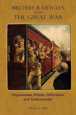 British Railways and the Great War Volume 2(English, Hardcover, Pratt Edwin a)
