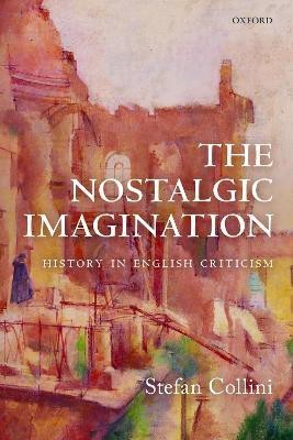 The Nostalgic Imagination(English, Paperback, Collini Stefan)