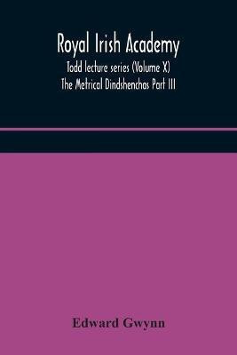 Royal Irish Academy; Todd lecture series (Volume X) The Metrical Dindshenchas Part III.(English, Paperback, Gwynn Edward)