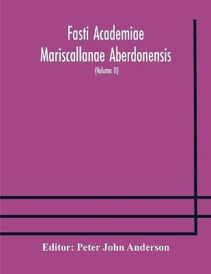 Fasti Academiae Mariscallanae Aberdonensis(English, Paperback, unknown)