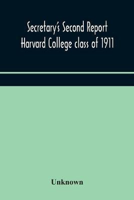Secretary's Second Report; Harvard College class of 1911(English, Paperback, unknown)