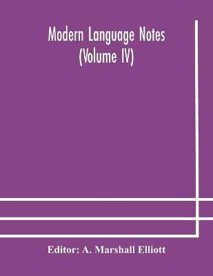 Modern language notes (Volume IV)(English, Paperback, unknown)