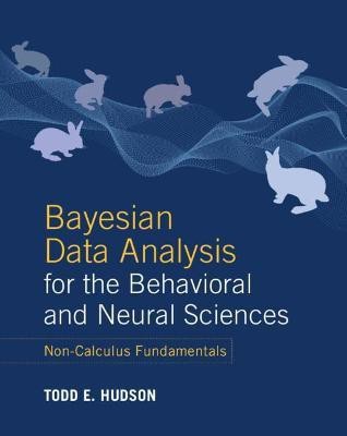 Bayesian Data Analysis for the Behavioral and Neural Sciences(English, Hardcover, Hudson Todd E.)