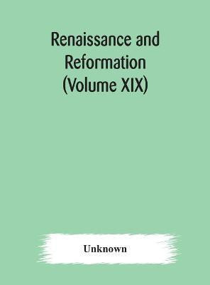 Renaissance and Reformation (Volume XIX)(English, Hardcover, unknown)