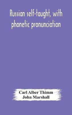 Russian self-taught, with phonetic pronunciation(English, Hardcover, Alber Thimm Carl Royalty Account)