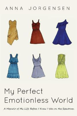 My Perfect Emotionless World(English, Paperback, Jorgensen Anna)