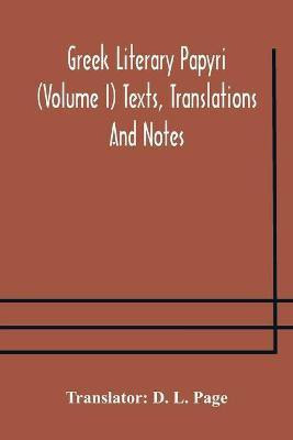 Greek literary papyri (Volume I) Texts, Translations And Notes(English, Paperback, unknown)