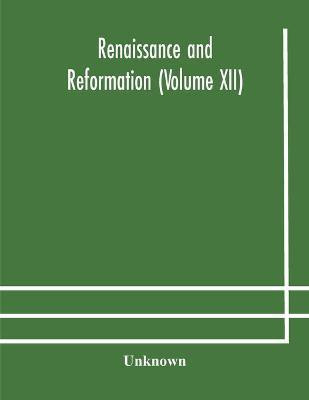 Renaissance and Reformation (Volume XII)(English, Paperback, unknown)