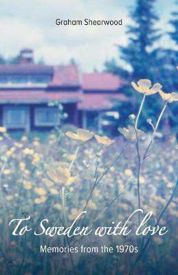 To Sweden with love(English, Paperback, Shearwood Graham)
