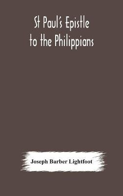 St Paul's epistle to the Philippians(English, Hardcover, Barber Lightfoot Joseph)