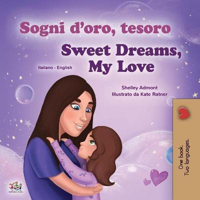 Sweet Dreams, My Love (Italian English Bilingual Children's Book)(Italian, Paperback, Admont Shelley)
