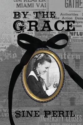 By the Grace(English, Paperback, Peril Sine)