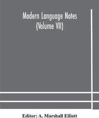 Modern language notes (Volume VII)(English, Paperback, unknown)