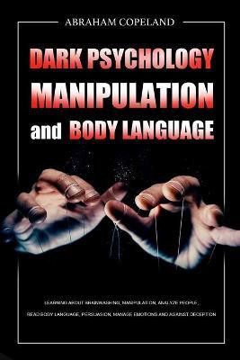 Dark Psychology, Manipulation and Body Language(English, Paperback, Copeland Abraham)