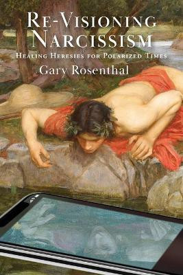 Re-Visioning Narcissism(English, Paperback, Rosenthal Gary)