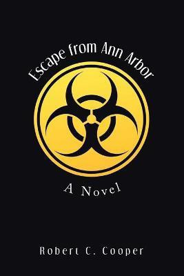 Escape from Ann Arbor(English, Paperback, Cooper Robert C)