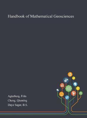 Handbook of Mathematical Geosciences(English, Hardcover, Agterberg Frits)