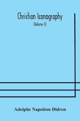 Christian iconography; or, The history of Christian art in the Middle Ages (Volume II)The Trinity(English, Paperback, Napoleon Didron Adolphe)