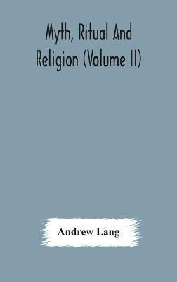 Myth, ritual and religion (Volume II)(English, Hardcover, Lang Andrew)