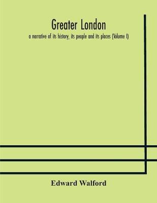 Greater London(English, Paperback, Walford Edward)