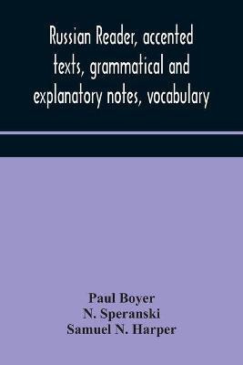 Russian reader, accented texts, grammatical and explanatory notes, vocabulary(English, Paperback, Boyer Paul)