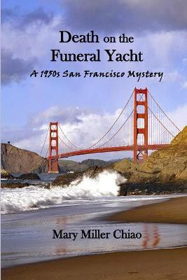 Death on the Funeral Yacht(English, Paperback, Miller Chiao Mary)
