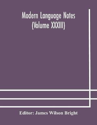 Modern language notes (Volume XXXIII)(English, Paperback, unknown)