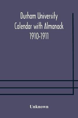 Durham University Calendar with Almanack 1910-1911(English, Paperback, unknown)