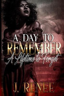 A Day to Remember a Lifetime to Forget(English, Paperback, J Renee)