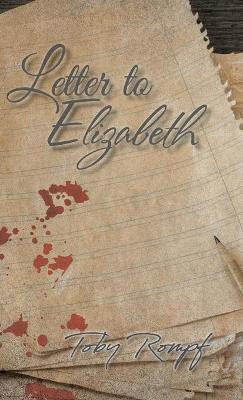 Letter to Elizabeth(English, Hardcover, Rompf Toby)