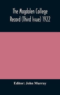 The Magdalen College Record (Third Issue) 1922(English, Hardcover, unknown)
