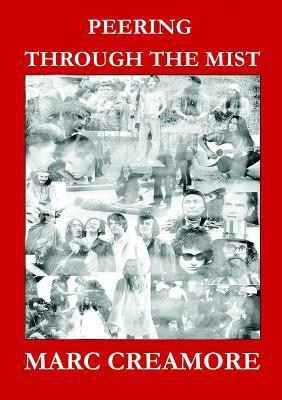 Peering Through The Mist(English, Paperback, Creamore Marc)