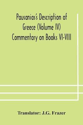Pausanias's Description of Greece (Volume IV) Commentary on Books VI-VIII(English, Paperback, unknown)
