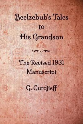 Beelzebub's Tales to His Grandson - The Revised 1931 Manuscript(English, Paperback, unknown)