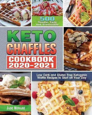 Keto Chaffle Cookbook 2020-2021(English, Paperback, Monash Jade)
