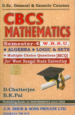 CBCS Mathematics Semester 4 (WEST BENGAL STATE University)(Paperback, D. Chatterjee, B. K. Pal)