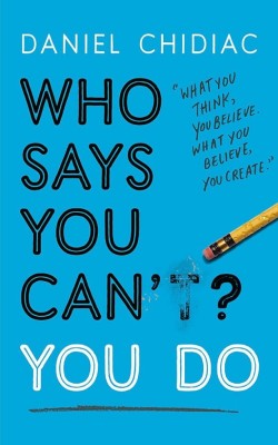 Who Says You Can't You Do(Paperbook, Daniel chidiac)