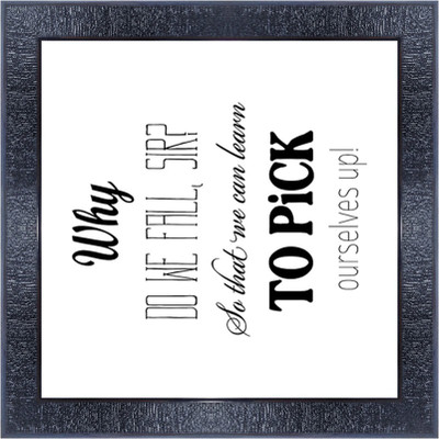 pnf 1227-MOTIVATIONAL QUOTES why do we fall sirp so that me can learn to pick ourselves up with Wooden Synthetic Frame Digital Reprint 13 inch x 13 inch Painting(With Frame)