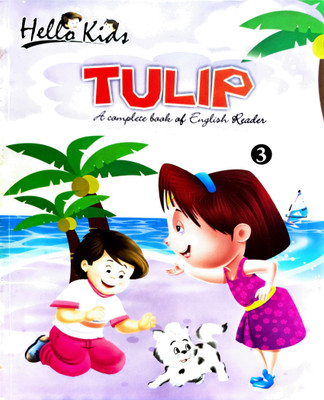 Tulip A Complete book of English Reader - 3(Paperback, Priyanka Jain)