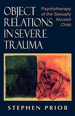Object Relations in Severe Trauma(English, Hardcover, Prior Stephen)