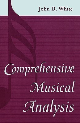 Comprehensive Musical Analysis(English, Paperback, White John D.)