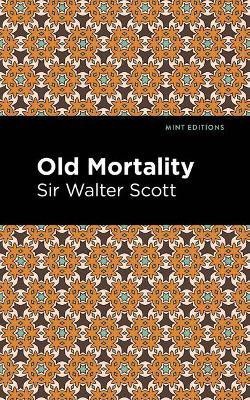 Old Mortality(English, Paperback, Scott Walter, Sir)