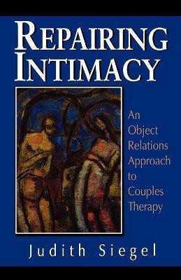 Repairing Intimacy(English, Paperback, Siegel Judith Ph.D)