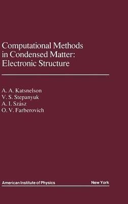 Computational Methods in Condensed Matter: Electronic Structure(English, Hardcover, Katsnelson A.A.)
