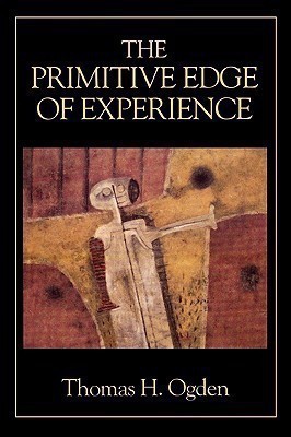 The Primitive Edge of Experience(English, Paperback, Ogden Thomas H.)