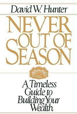 Never Out of Season(English, Hardcover, Hunter David W.)