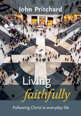 Living Faithfully(English, Paperback, Pritchard John)